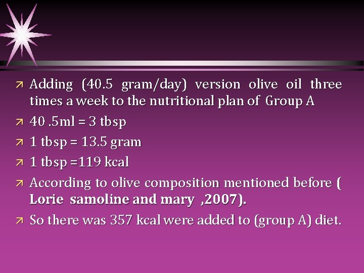 ä ä ä Adding (40. 5 gram/day) version olive oil three times a week