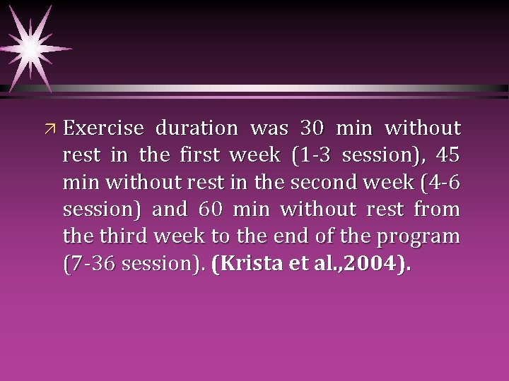 ä Exercise duration was 30 min without rest in the first week (1 -3