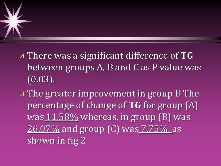 ä There was a significant difference of TG between groups A, B and C