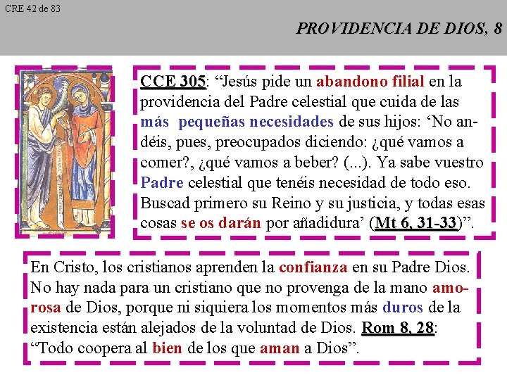 CRE 42 de 83 PROVIDENCIA DE DIOS, 8 CCE 305: 305 “Jesús pide un