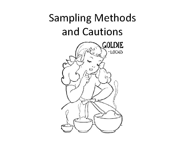 Sampling Methods and Cautions 