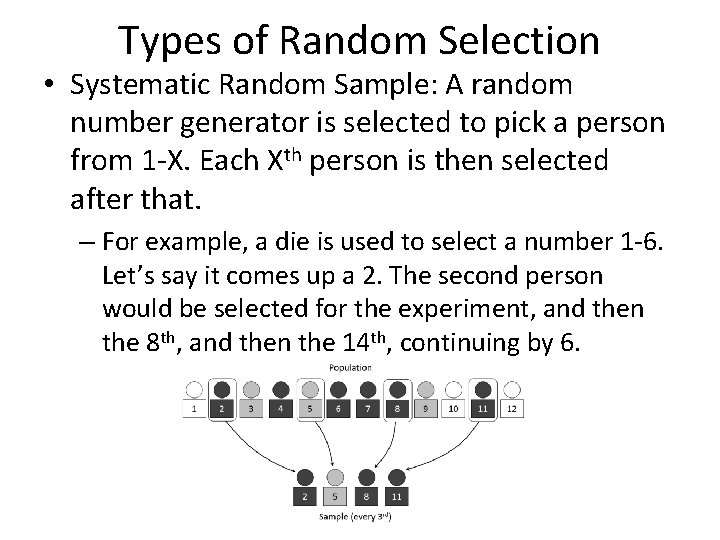 Types of Random Selection • Systematic Random Sample: A random number generator is selected