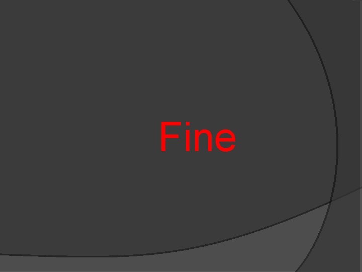 Fine 