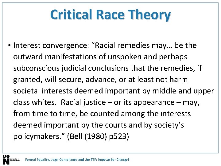 Critical Race Theory • Interest convergence: “Racial remedies may… be the outward manifestations of