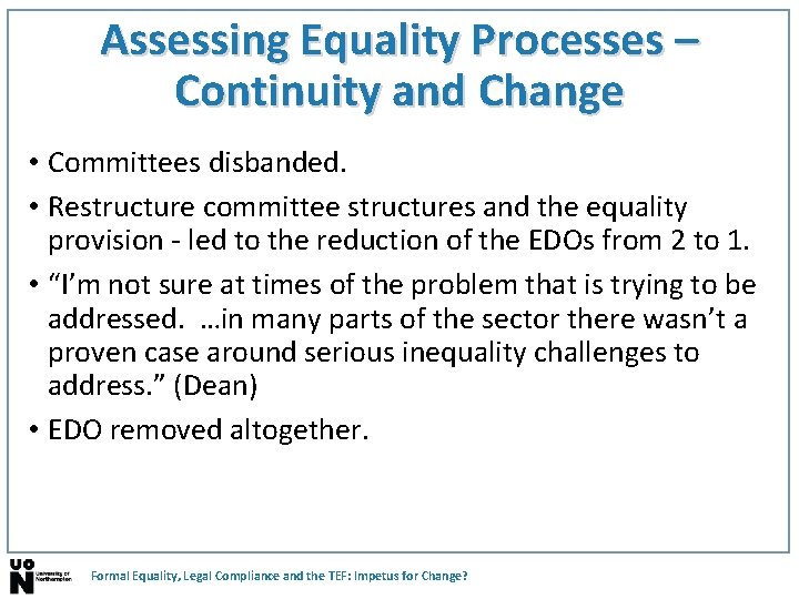 Assessing Equality Processes – Continuity and Change • Committees disbanded. • Restructure committee structures