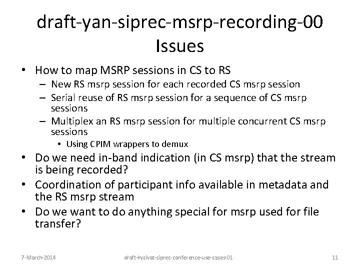 draft-yan-siprec-msrp-recording-00 Issues • How to map MSRP sessions in CS to RS – New