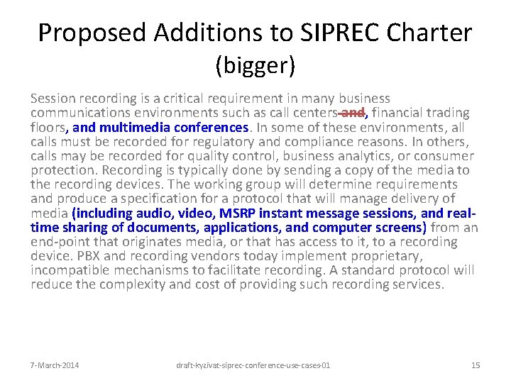 Proposed Additions to SIPREC Charter (bigger) Session recording is a critical requirement in many