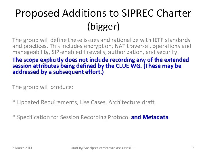 Proposed Additions to SIPREC Charter (bigger) The group will define these issues and rationalize