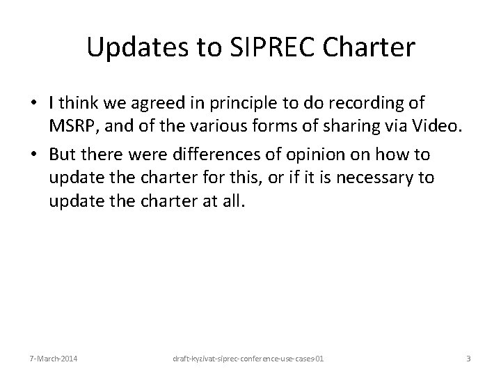 Updates to SIPREC Charter • I think we agreed in principle to do recording