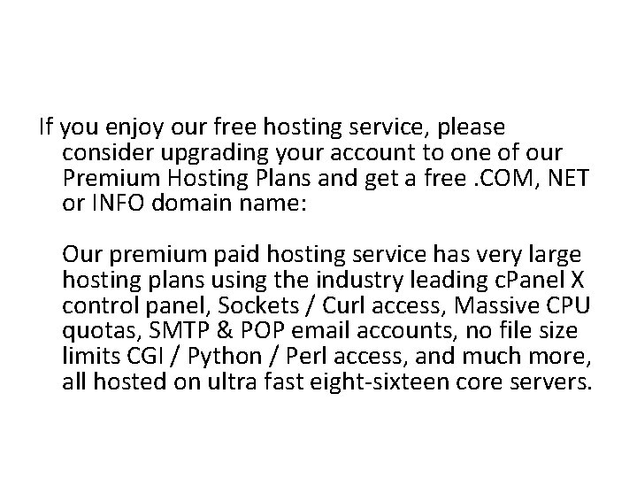 If you enjoy our free hosting service, please consider upgrading your account to one