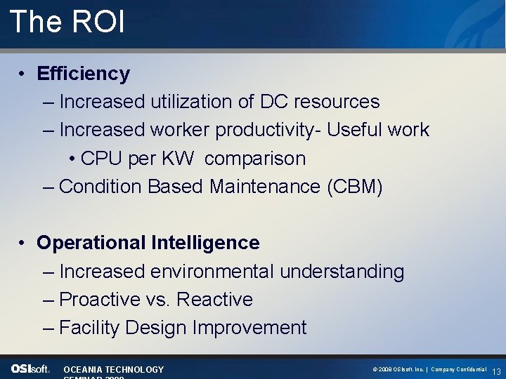 The ROI • Efficiency – Increased utilization of DC resources – Increased worker productivity-