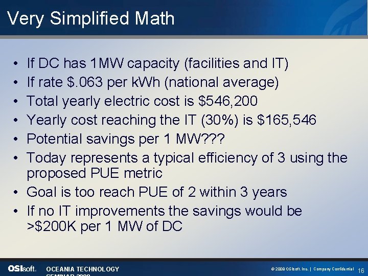 Very Simplified Math • • • If DC has 1 MW capacity (facilities and