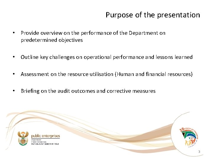 Purpose of the presentation • Provide overview on the performance of the Department on