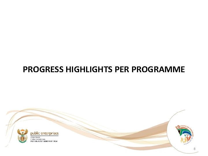 PROGRESS HIGHLIGHTS PER PROGRAMME 8 