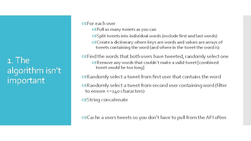  For each user Pull as many tweets as you can Split tweets into