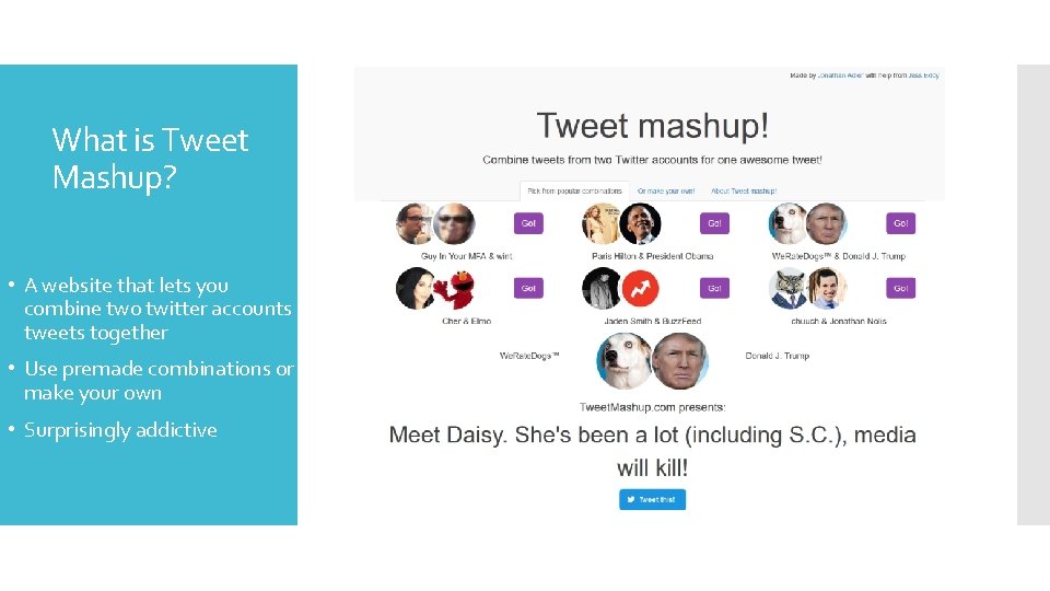 What is Tweet Mashup? • A website that lets you combine two twitter accounts