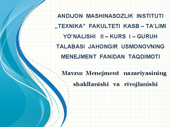 ANDIJON MASHINASOZLIK INSTITUTI , , TEXNIKA” FAKULTETI KASB – TA’LIMI YO’NALISHI II – KURS