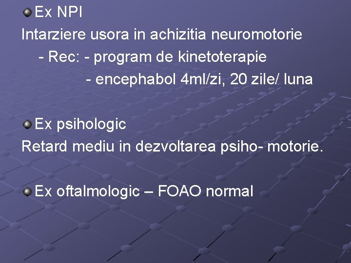 Ex NPI Intarziere usora in achizitia neuromotorie - Rec: - program de kinetoterapie -