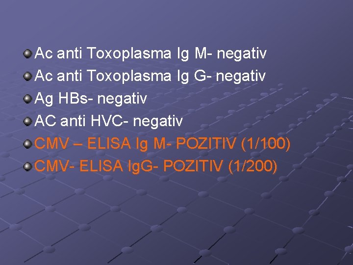 Ac anti Toxoplasma Ig M- negativ Ac anti Toxoplasma Ig G- negativ Ag HBs-