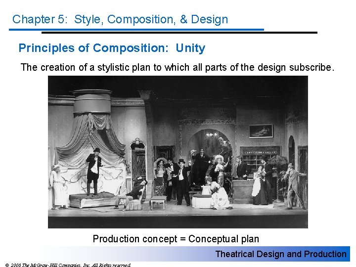 Chapter 5: Style, Composition, & Design Principles of Composition: Unity The creation of a