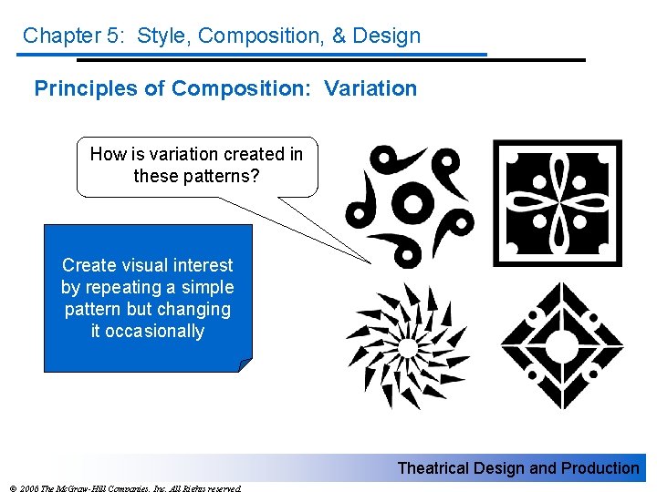 Chapter 5: Style, Composition, & Design Principles of Composition: Variation How is variation created