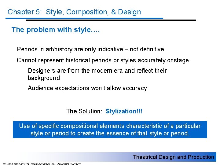 Chapter 5: Style, Composition, & Design The problem with style…. Periods in art/history are