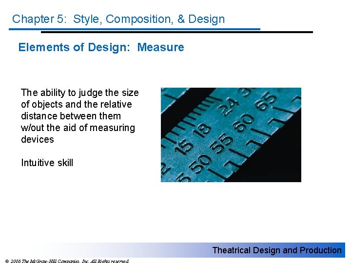 Chapter 5: Style, Composition, & Design Elements of Design: Measure The ability to judge