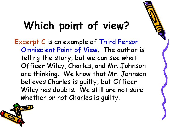 Which point of view? Excerpt C is an example of Third Person Omniscient Point