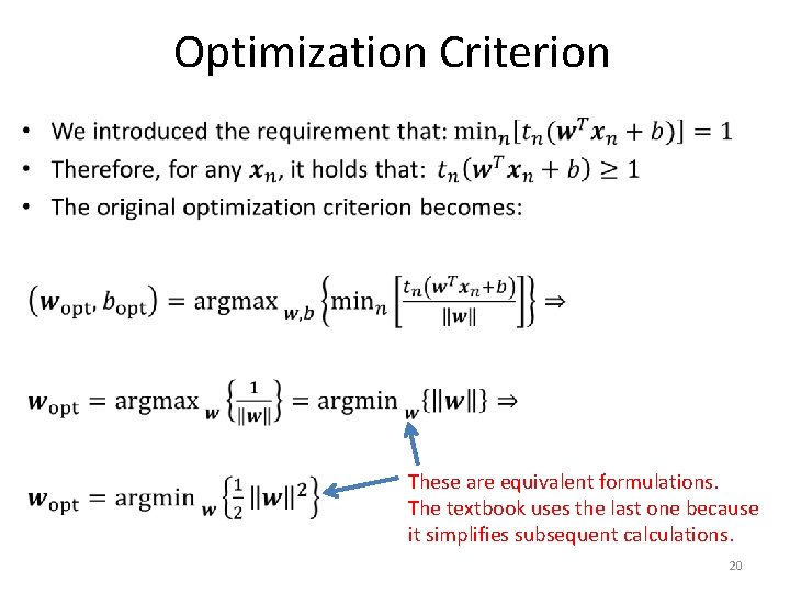 Optimization Criterion • These are equivalent formulations. The textbook uses the last one because