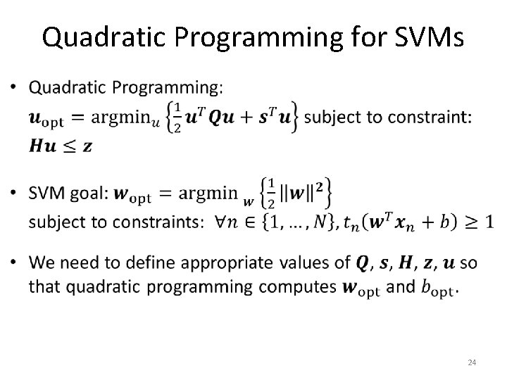 Quadratic Programming for SVMs • 24 