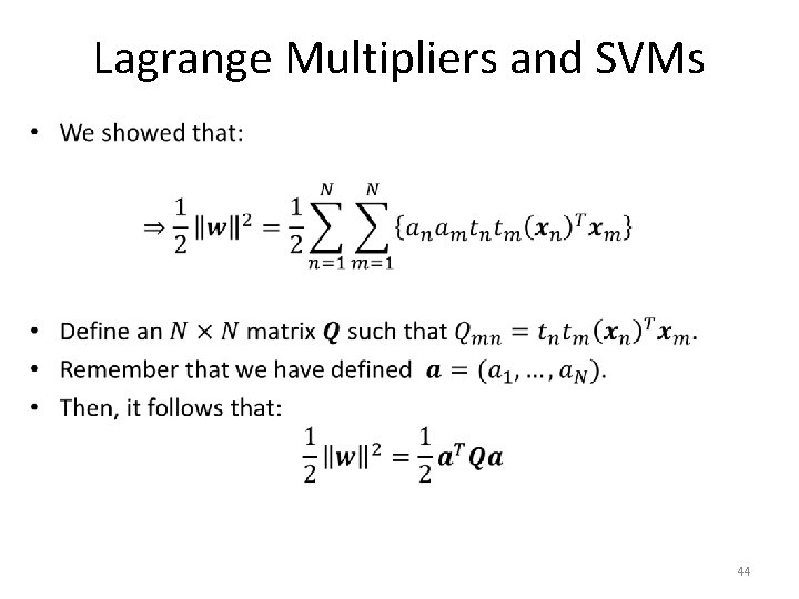 Lagrange Multipliers and SVMs • 44 