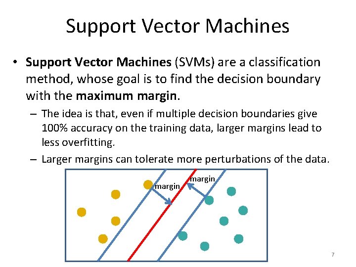 Support Vector Machines • Support Vector Machines (SVMs) are a classification method, whose goal