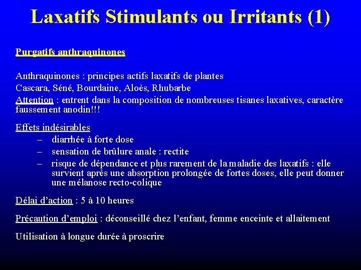 Laxatifs Stimulants ou Irritants (1) Purgatifs anthraquinones Anthraquinones : principes actifs laxatifs de plantes Laxatifs Stimulants ou Irritants (1) Purgatifs anthraquinones Anthraquinones : principes actifs laxatifs de plantes