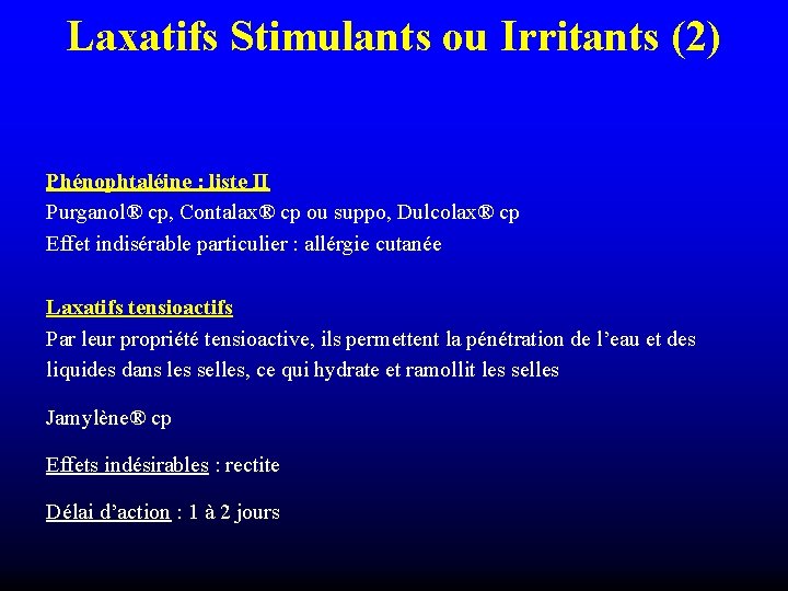 Laxatifs Stimulants ou Irritants (2) Phénophtaléine : liste II Purganol® cp, Contalax® cp ou Laxatifs Stimulants ou Irritants (2) Phénophtaléine : liste II Purganol® cp, Contalax® cp ou