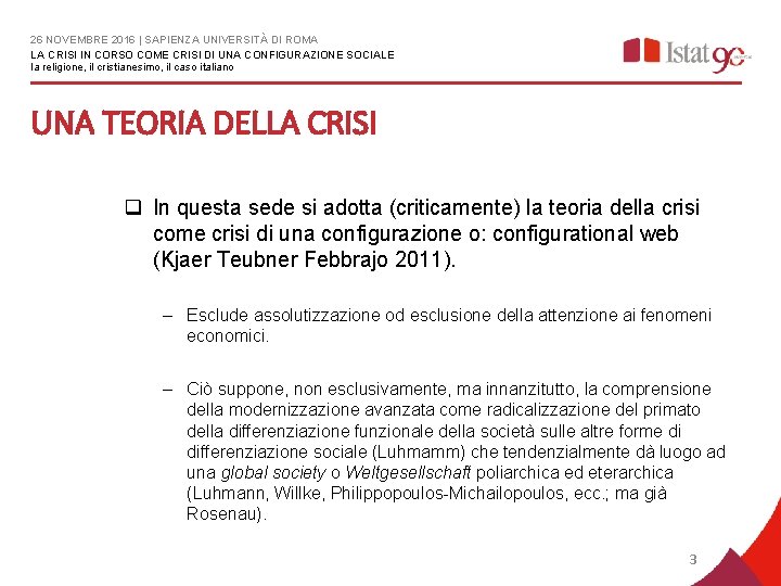 26 NOVEMBRE 2016 | SAPIENZA UNIVERSITÀ DI ROMA LA CRISI IN CORSO COME CRISI