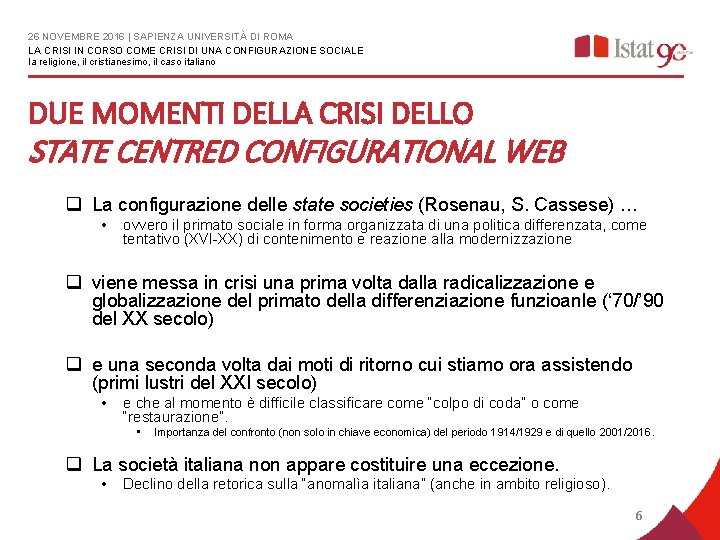 26 NOVEMBRE 2016 | SAPIENZA UNIVERSITÀ DI ROMA LA CRISI IN CORSO COME CRISI