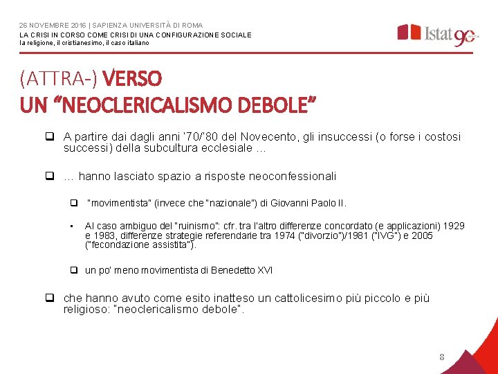 26 NOVEMBRE 2016 | SAPIENZA UNIVERSITÀ DI ROMA LA CRISI IN CORSO COME CRISI