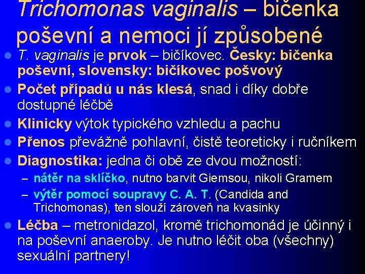 Trichomonas vaginalis – bičenka poševní a nemoci jí způsobené l l l T. vaginalis