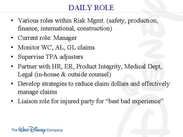 DAILY ROLE • Various roles within Risk Mgmt. (safety, production, finance, international, construction) •