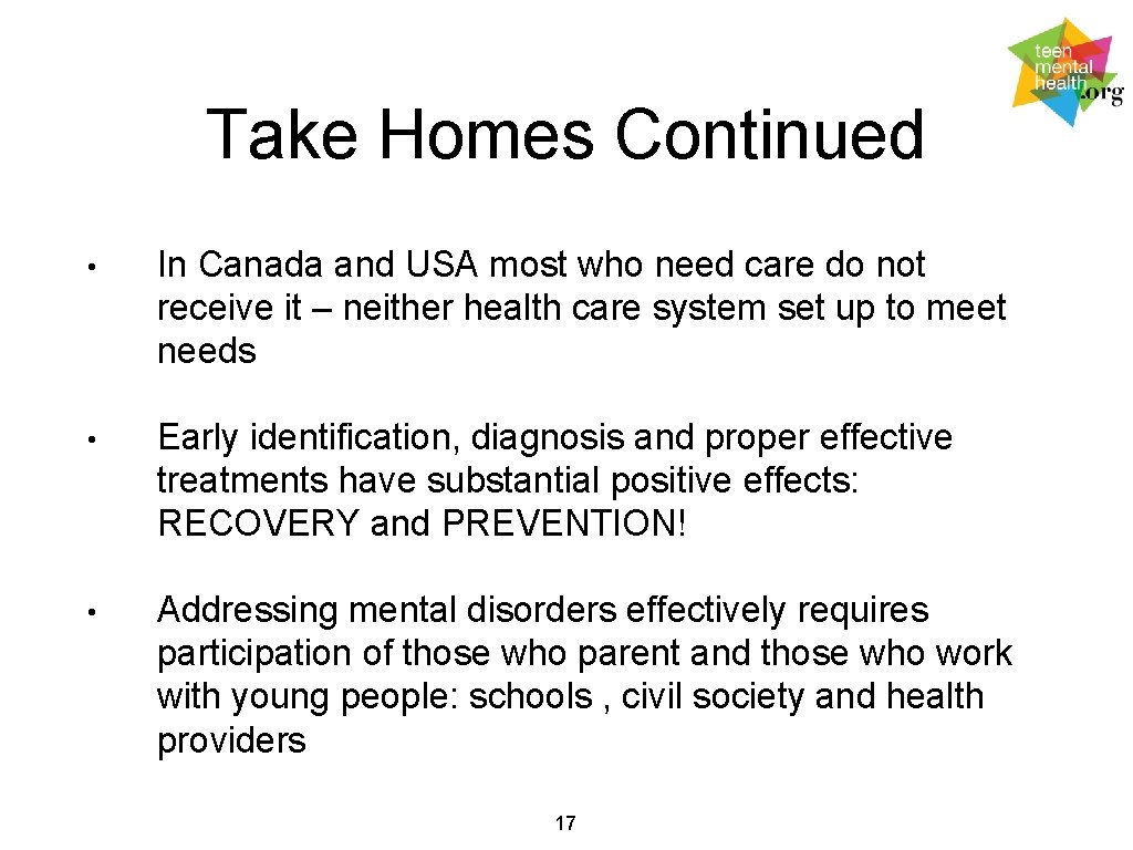 Take Homes Continued • In Canada and USA most who need care do not