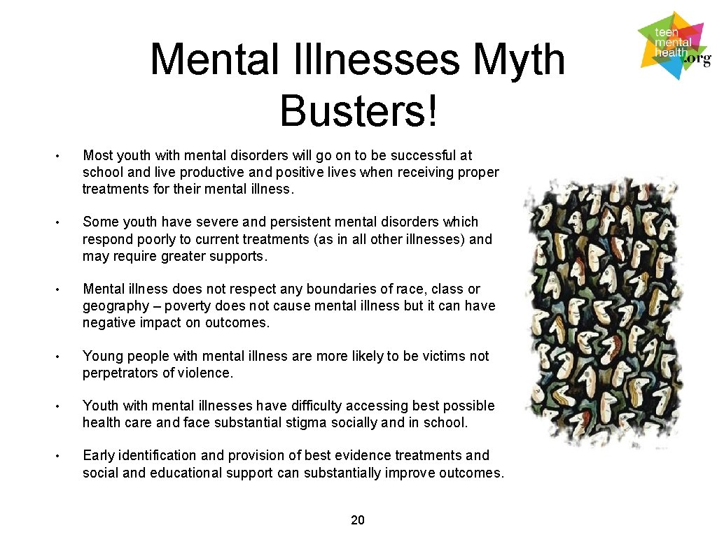 Mental Illnesses Myth Busters! • Most youth with mental disorders will go on to