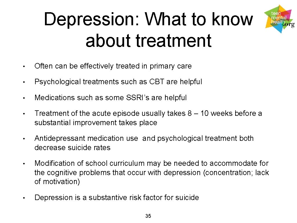 Depression: What to know about treatment • Often can be effectively treated in primary