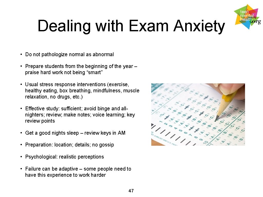 Dealing with Exam Anxiety • Do not pathologize normal as abnormal • Prepare students