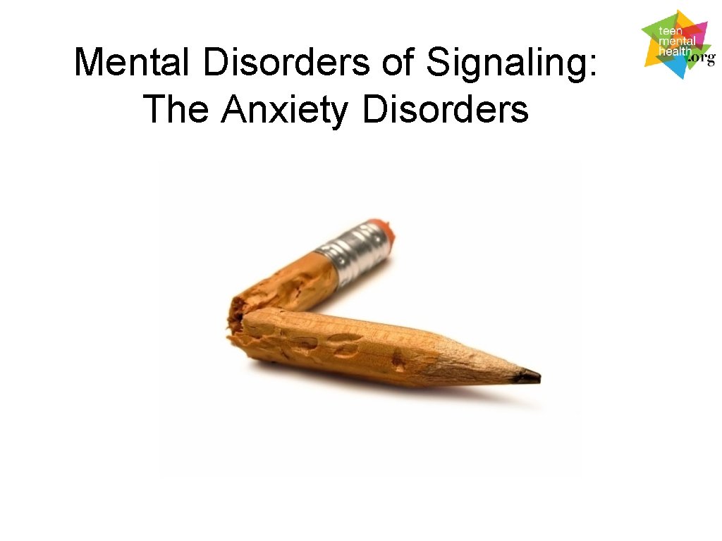 Mental Disorders of Signaling: The Anxiety Disorders 