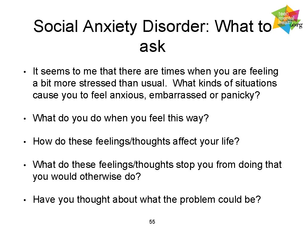 Social Anxiety Disorder: What to ask • It seems to me that there are