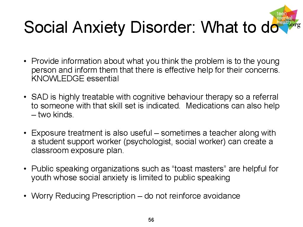 Social Anxiety Disorder: What to do • Provide information about what you think the