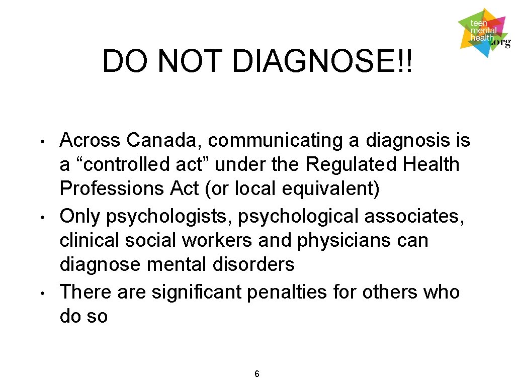 DO NOT DIAGNOSE!! • • • Across Canada, communicating a diagnosis is a “controlled