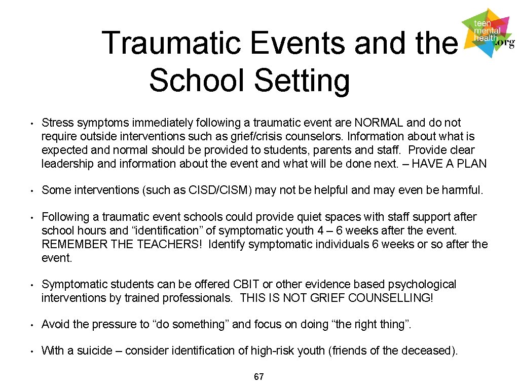 Traumatic Events and the School Setting • Stress symptoms immediately following a traumatic event
