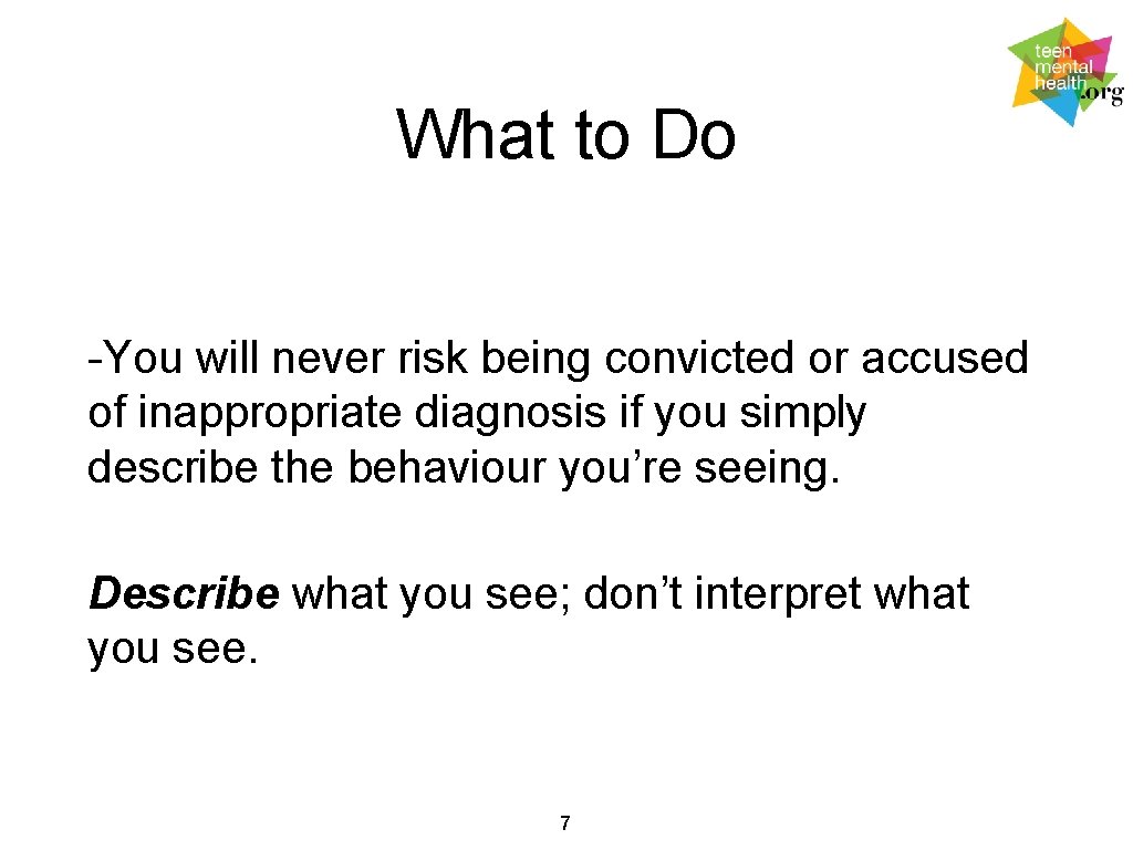 What to Do -You will never risk being convicted or accused of inappropriate diagnosis