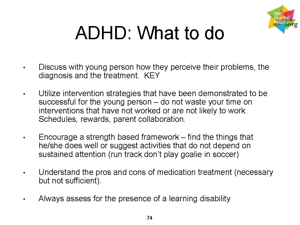 ADHD: What to do • Discuss with young person how they perceive their problems,